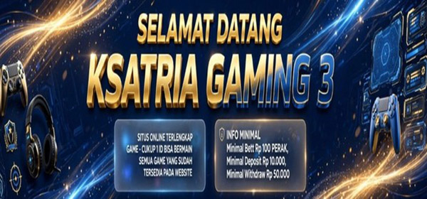 SELAMAT DATANG KSATRIAGAMING3